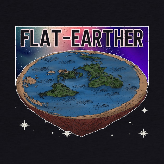 Flat-Earther - Earth Planet Space Lover by Anassein.os